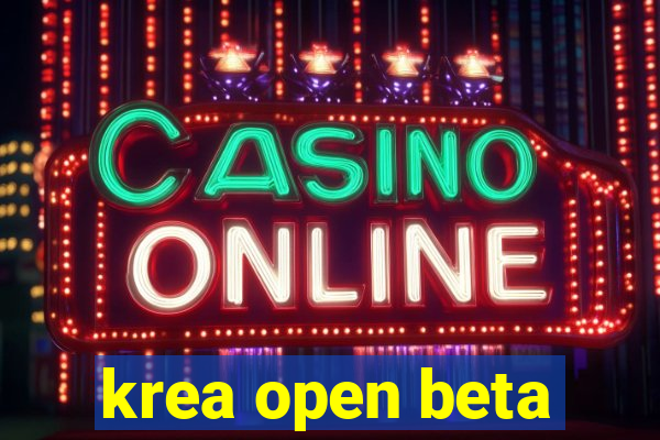 krea open beta